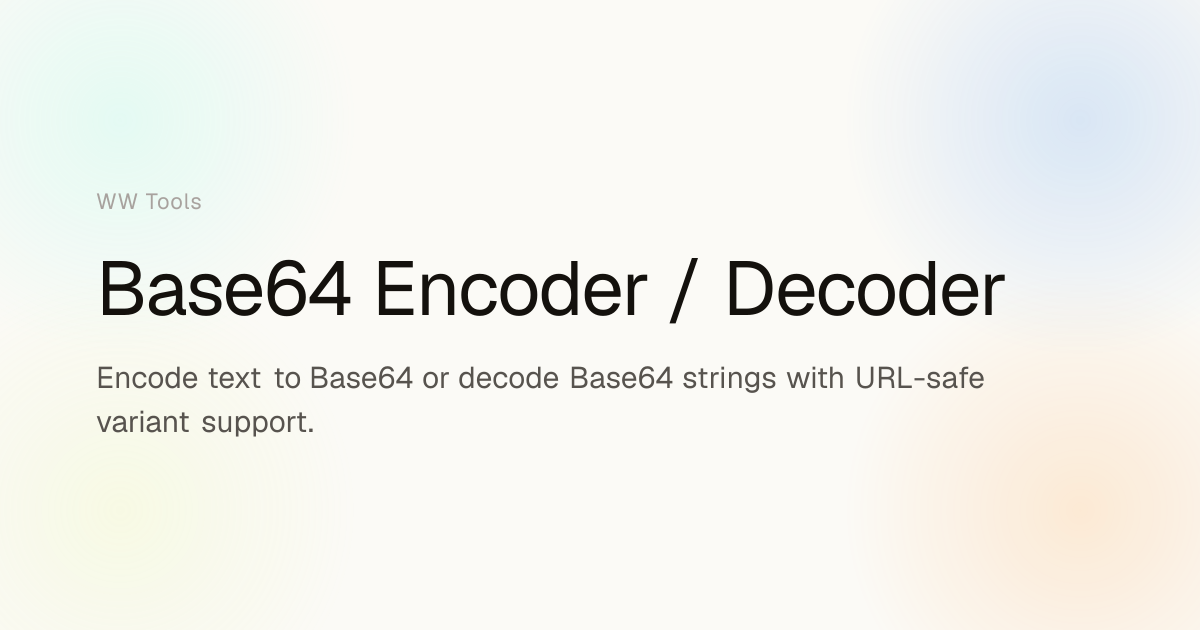 Base64 Encoder / Decoder | WW Tools